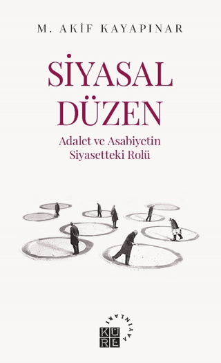 Siyasal Düzen - Adalet ve Asabiyetin Siyasetteki Rolü