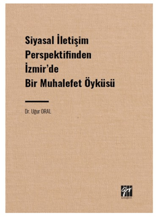 Siyasal İletişim Perspektifinden İzmir' de Bir Muhalefet Öyküsü