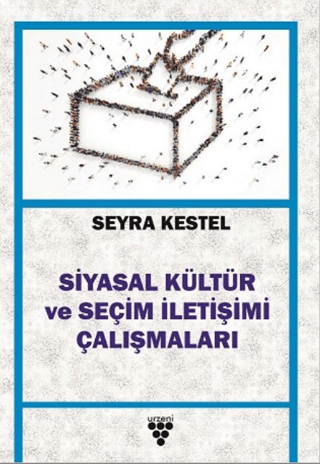 Siyasal Kültür ve Seçim İletişimi Çalışmaları