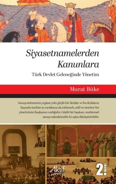 Siyasetnamelerden Kanunlara - Türk Devlet Geleneğinde Yönetim