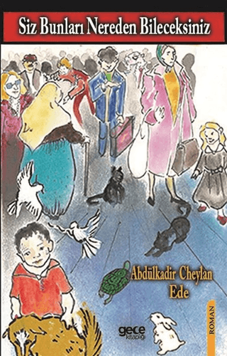 Siz Bunları Nereden Bileceksiniz