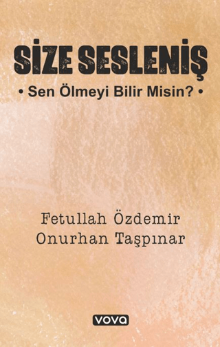 Size Sesleniş – Sen Ölmeyi Bilir misin ?