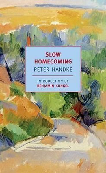 Slow Homecoming (New York Review Books Classics) Peter Handke