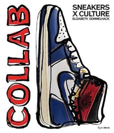 Sneakers x Culture: Collab (Ciltli)