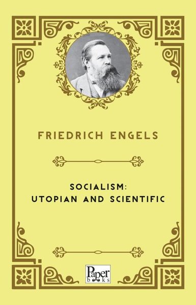 Socialism: Utopian and Scientific Friedrich Engels