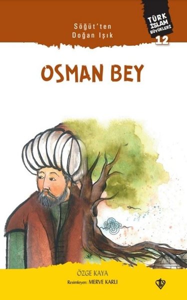 Osman Bey - Söğüt'ten Doğan Işık Özge Kaya