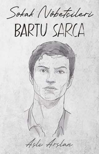 Sokak Nöbetçileri: Bartu Sarca