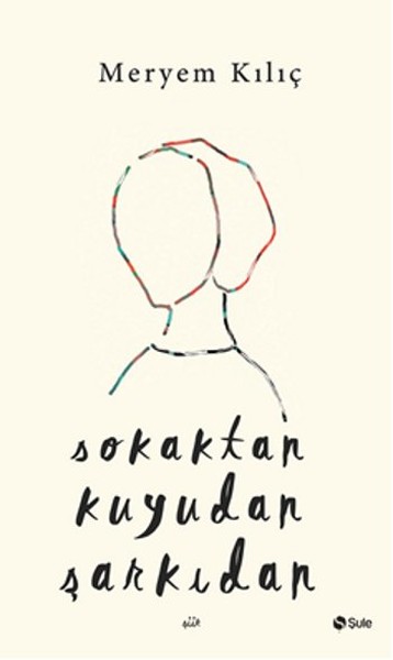 Sokaktan Kuyudan Şarkıdan