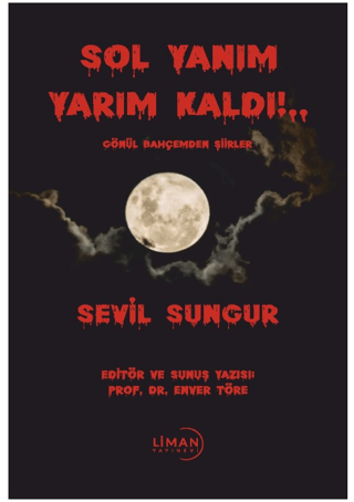 Sol Yanım Yarım Kaldı!.. Gönül Bahçemden Şiirler