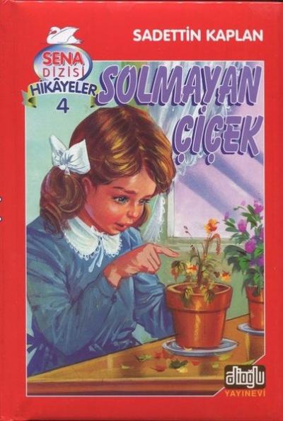 Solmayan Çiçek-Sena Dizisi Hikayeler 4