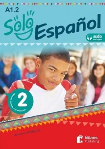 Solo Espanol 2-A1.2 Libro del Alumno y de Ejercicios+Audio Descargable