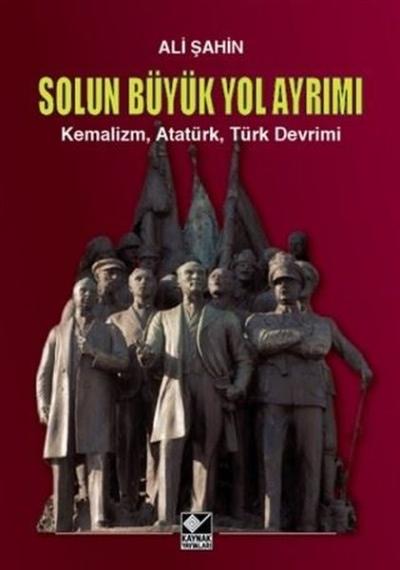 Solun Büyük Yol Ayrımı-KemalizmAtatürkTürk Devrimi (Ciltli)