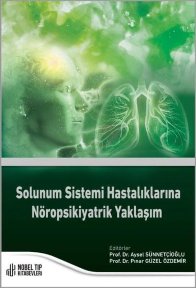 Solunum Sistemi Hastalıklarına Nöropsikiyatrik Yaklaşım Kolektif