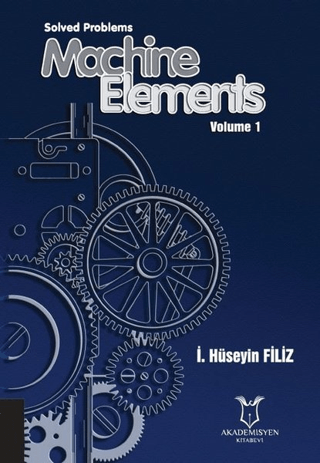 Solved Problems Machine Elements Volume 1