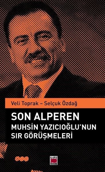 Son Alperen Muhsin Yazıcıoğlu'nun Sır Görüşmeleri Selçuk Özdağ