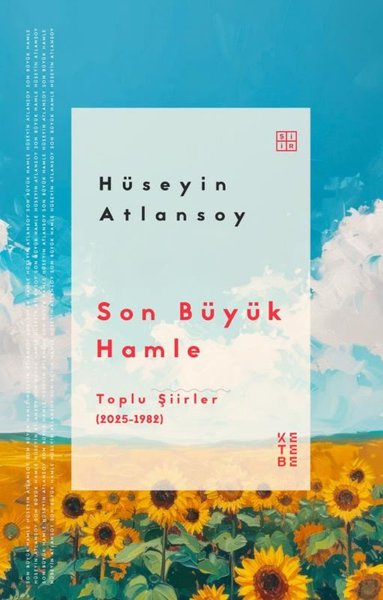 Son Büyük Hamle - Toplu Şiirler (2025 - 1982)