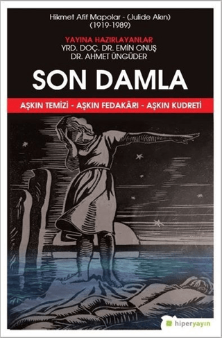 Son Damla - Hikmet Afif Mapolar: Julide Akın 1919-1989