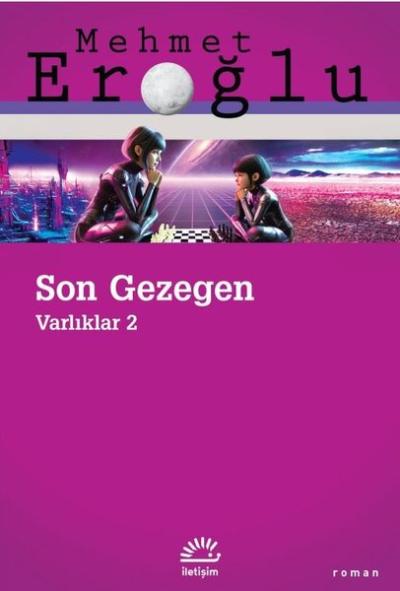 Son Gezegen - Varlıklar 2 Mehmet Eroğlu