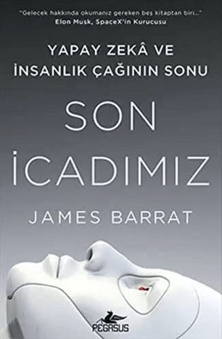 Son İcadımız : Yapay Zeka Ve İnsanlık Çağının Sonu