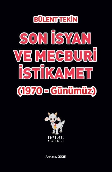 Son İsyan ve Mecburi İstikamet (1970 - Günümüz)