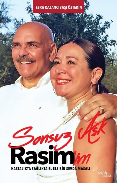 Sonsuz Aşk Rasim'im - Hastalıkta Sağlıkta El Ele Bir Sevda Masalı