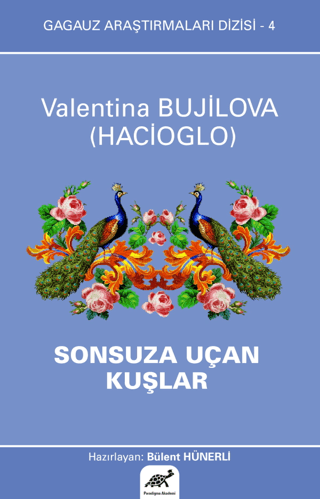 Sonsuza Uçan Kuşlar - Gagauz Araştırmaları Dizisi 4