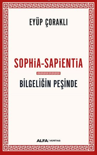 Sophia - Sapientia / Bilgeliğin Peşinde