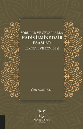 Sorular ve Cevaplarla Hadis İlmine Dair Esaslar