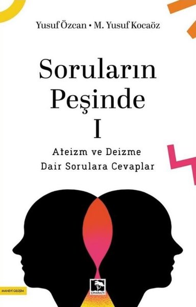 Soruların Peşinde 1 - Ateizm ve Deizme Dair Sorulara Cevaplar