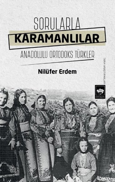 Sorularla Karamanlılar - Anadolulu Ortodoks Türkler