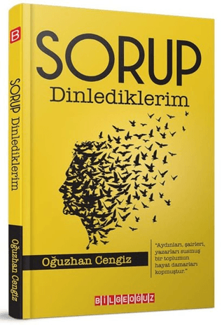 Sorup Dinlediklerim