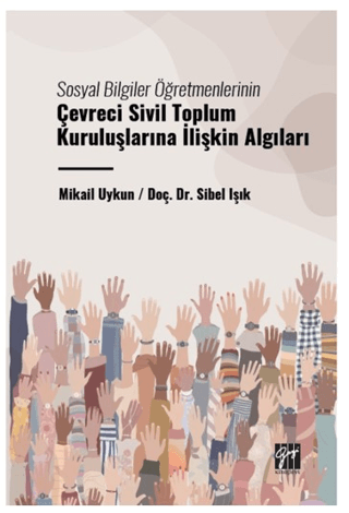 Sosyal Bilgiler Öğretmenlerinin Çevreci Sivil Toplum Kuruluşlarına İlişkin Algıları