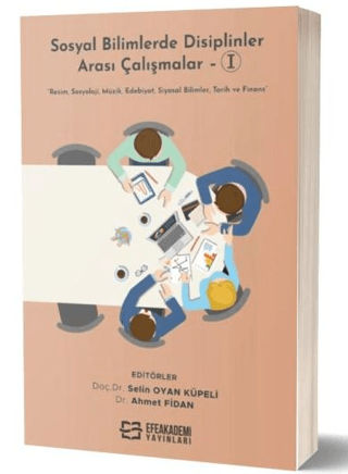 Sosyal Bilimlerde Disiplinler Arası Çalışmalar-I