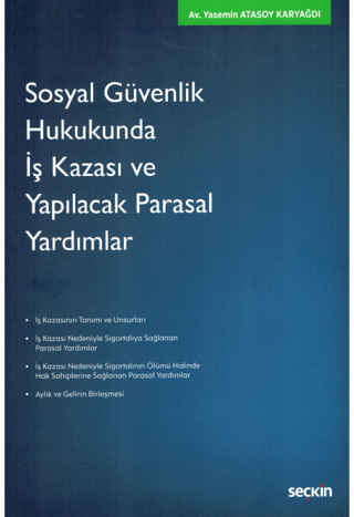 Sosyal Güvenlik Hukukunda İş Kazası ve Yapılacak Parasal Yardımlar