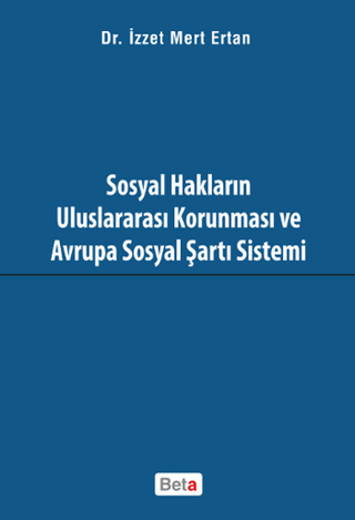 Sosyal Hakların Uluslararası Korunması ve Avrupa Sosyal Şartı Sistemi
