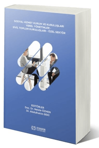 Sosyal Hizmet Kurum ve Kuruluşları Yerel Yönetimler - Sivil Toplum Kuruluşları - Özel Sektör