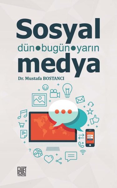 Sosyal Medya - Dün Bugün Yarın Mustafa Bostancı