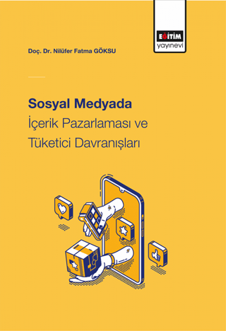 Sosyal Medyada İçerik Pazarlaması Ve Tüketici Davranışları