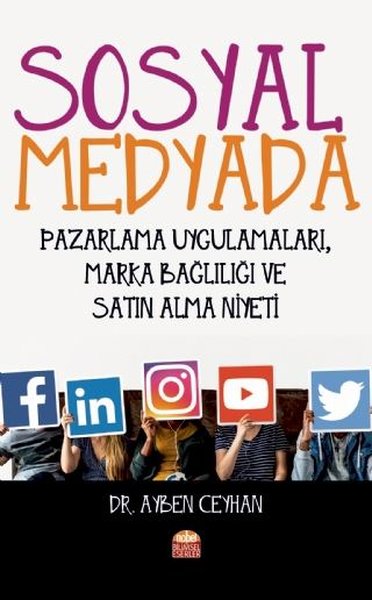 Sosyal Medyada Pazarlama Uygulamları Marka Bağlılığı ve Satın Alma Niyeti