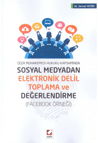 Sosyal Medyadan Elektronik Delil Toplama ve Değerlendirme