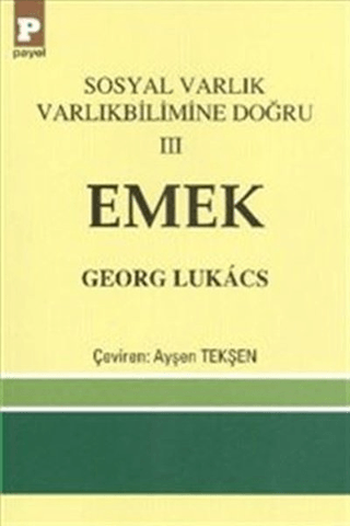 Sosyal Varlık Varlıkbilimine Doğru 3: Emek