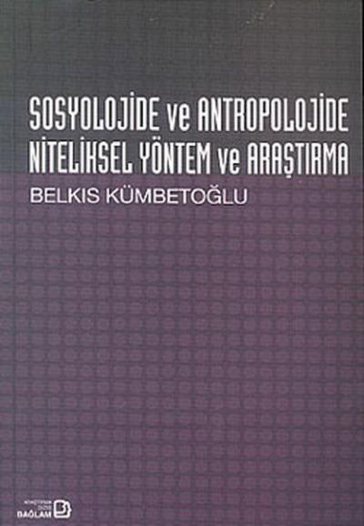 Sosyolojide ve Antropolojide Niteliksel Yöntem ve Araştırma Belkıs Küm
