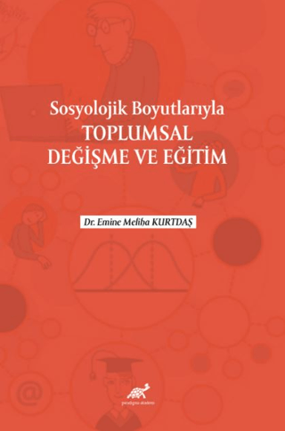 Sosyolojik Boyutlarıyla Toplumsal Değişme ve Eğitim