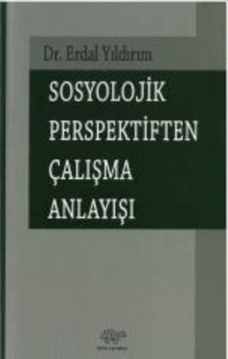 Sosyolojik Perspektiften Çalışma Anlayışı