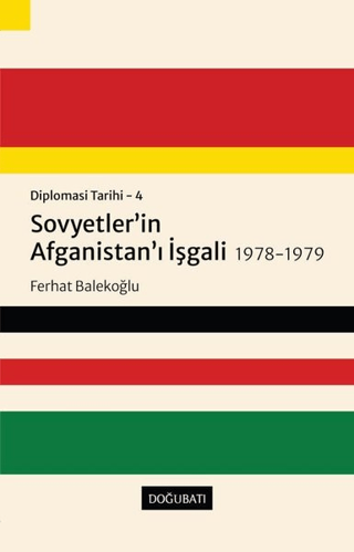 Sovyetler’in Afganistan’ı İşgali 1978-1979 - Diplomasi Tarihi 4