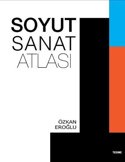 Soyut Sanat Atlası (Ciltli) Özkan Eroğlu