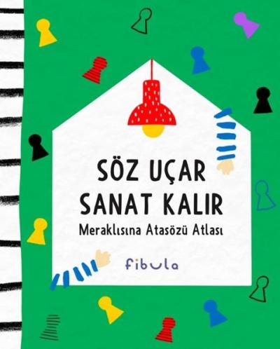 Söz Uçar Sanat Kalır - Meraklısına Atasözü Atlası (Ciltli)