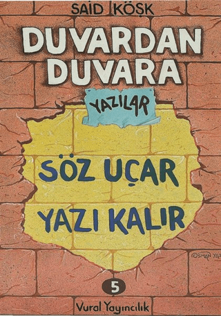 Söz Uçar Yazı Kalır - Duvardan Duvara Yazılar 5