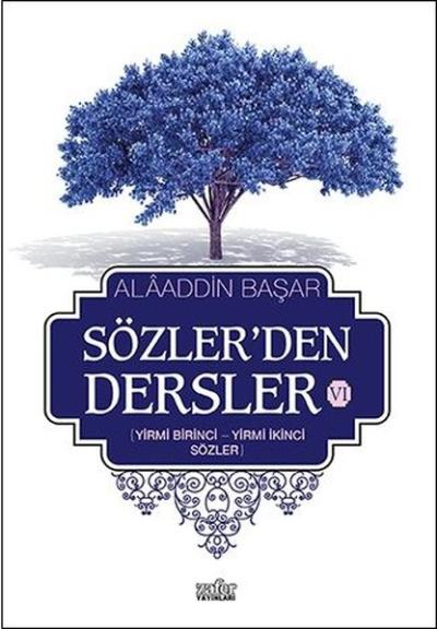 Sözler'den Dersler 6 Alaaddin Başar