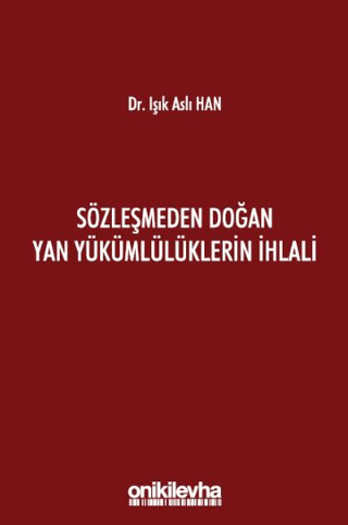 Sözleşmeden Doğan Yan Yükümlülüklerin İhlali (Ciltli)
